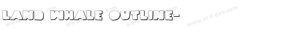 Land Whale Outline字体转换